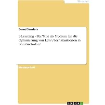 E-Learning - Die Wiki als Medium fur die Optimierung von Lehr-/Lernsituationen in Berufsschulen? German Edition