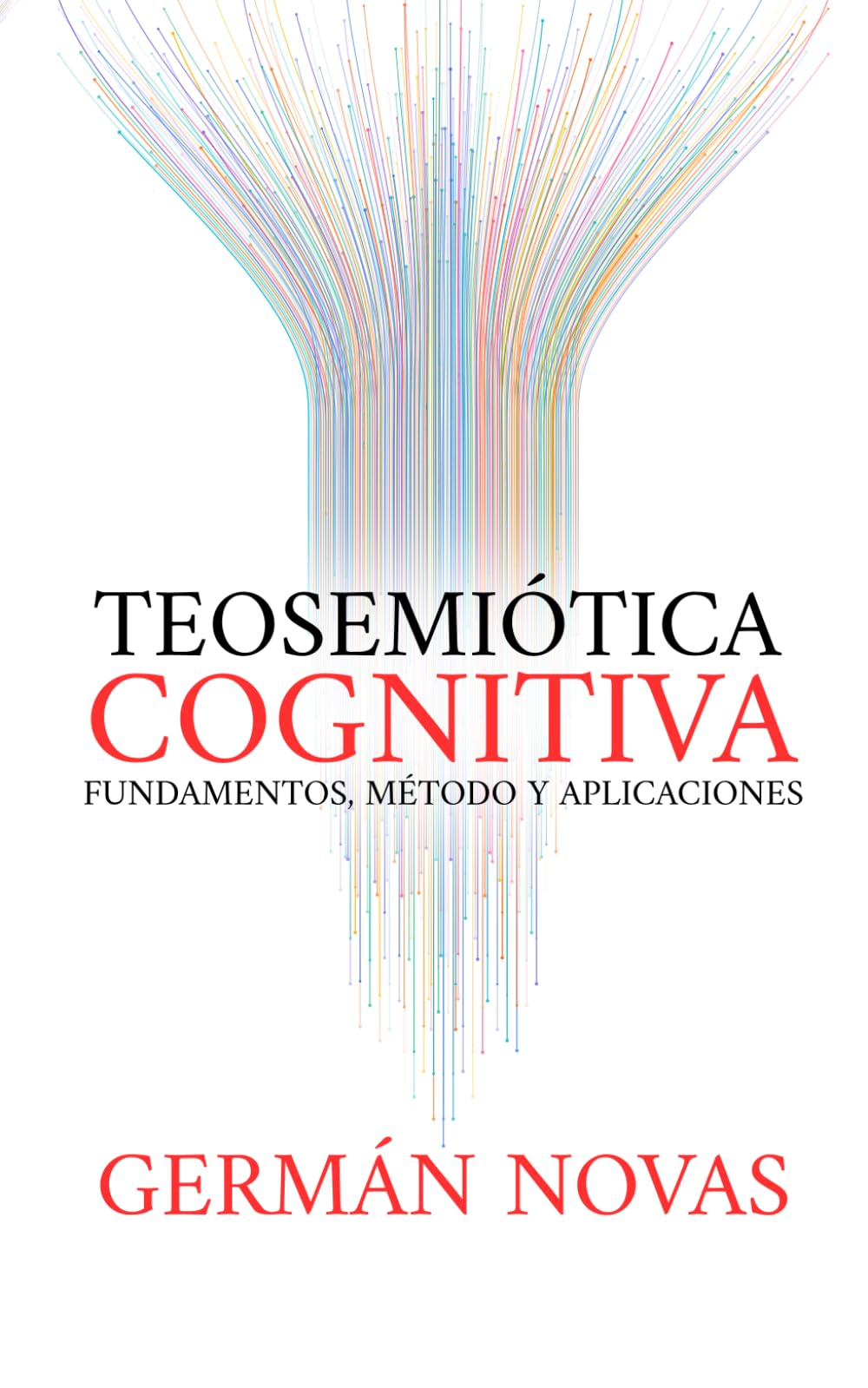 Teosemiótica Cognitiva: Fundamentos, Método y Aplicaciones