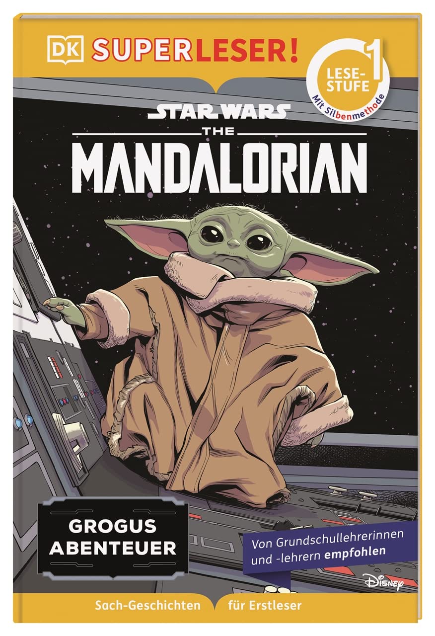 SUPERLESER! Star Wars(TM) The Mandalorian Grogus Abenteuer: 1. Lesestufe, Sach-Geschichten für Erstleser. Mit Silbenmethode für Kinder ab 6 Jahren