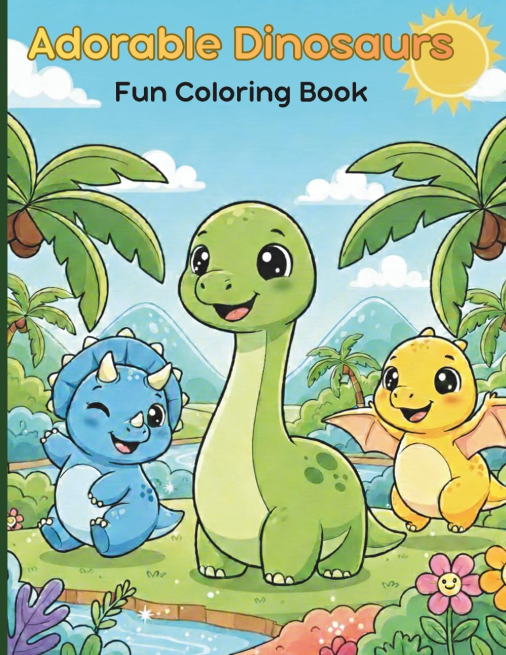 Adorable Dinosaurs Cute & Easy Dinosaur Coloring Book for Kids Ages 3–8 | Fun, Friendly Dino Pages for Toddlers, Preschool & Early Learners: Dinosaur ... ages 3–8, toddlers, preschool, cute, easy