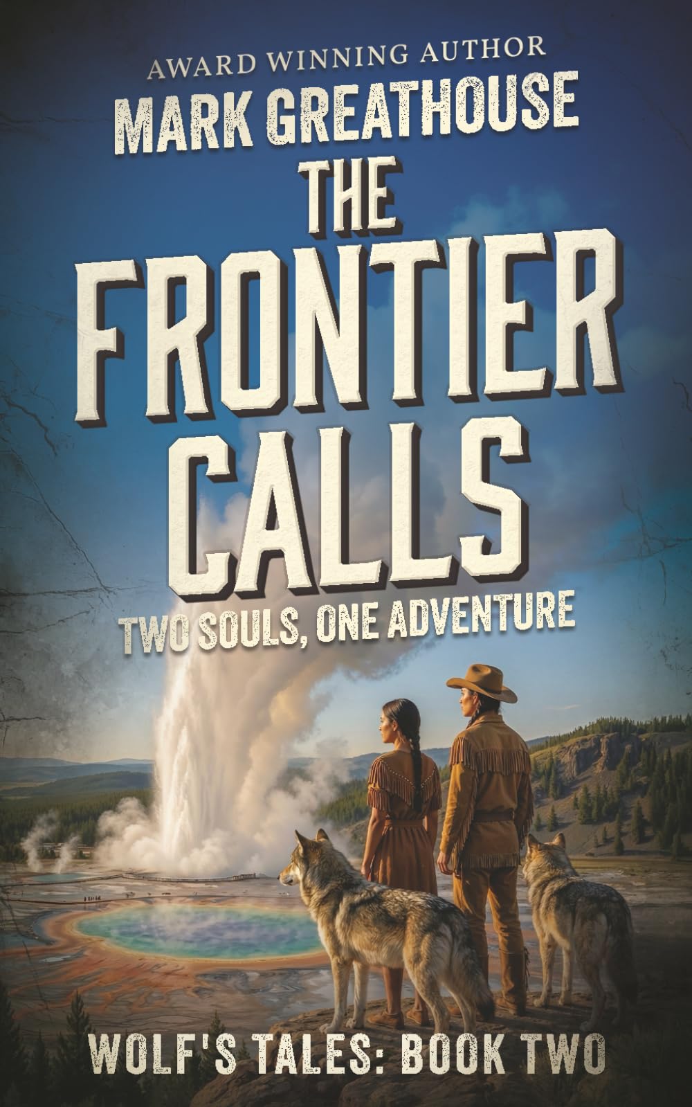 The Frontier Calls: Two Souls, One Adventure: 2 (The Wolf's Tales)