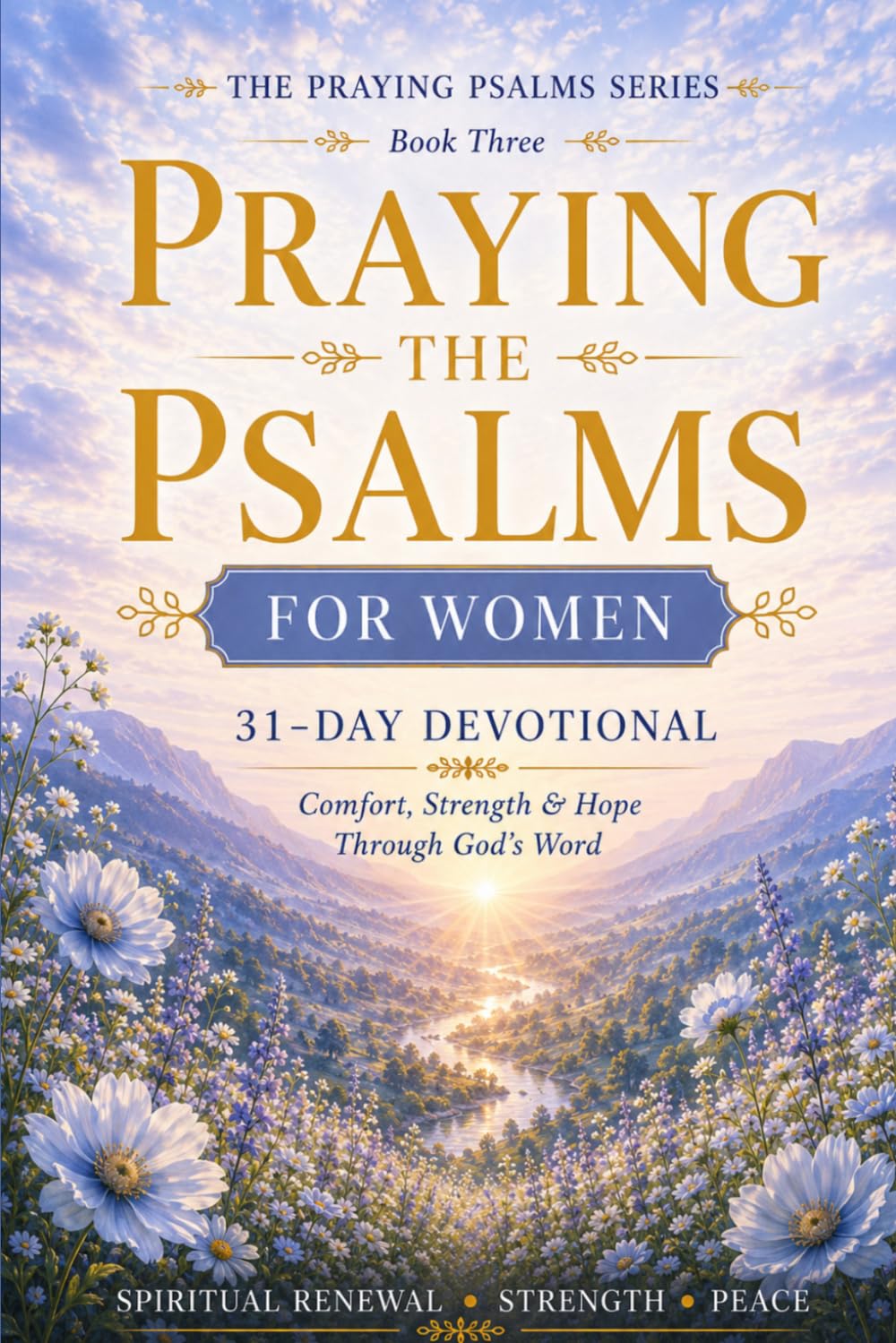 Praying the Psalms - Book 3: 31 day Christian Prayer Devotional for Lament, Faith-building, and Hope - Book 3 (Psalms 73–89) (Praying the Psalms for Everyday life)