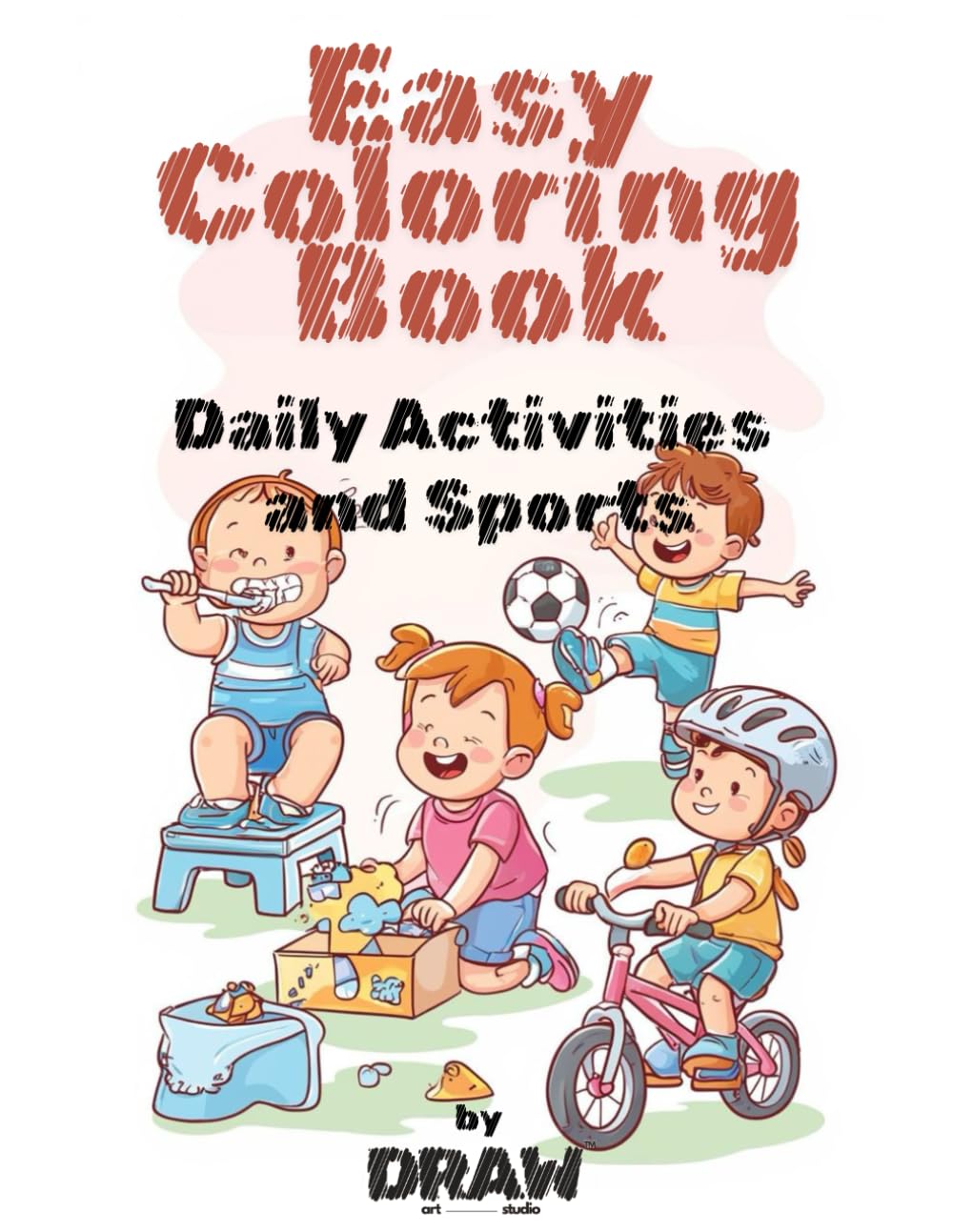 Easy Coloring Book: Daily Activities and Sports: Fun and Simple Coloring Pages for Kids Ages 3–6 | Learn Everyday Routines and Sports While Coloring | Bold and Easy, Simple and Big Designs