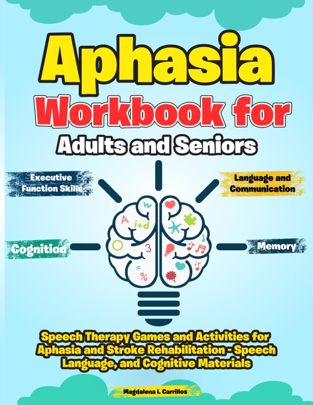 Aphasia Workbook for Adults and Seniors. Speech Therapy Games and Activities for Aphasia and Stroke Rehabilitation. Speech Language and Cognitive ... Communication. Memory. Excecutive Functions.