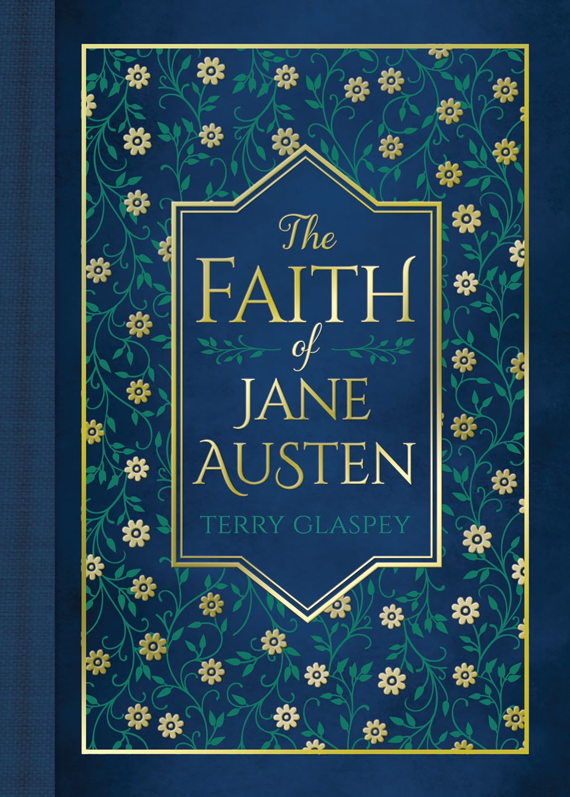 The Faith of Jane Austen: A Life Shaped by Wit, Wisdom, and the Love of God