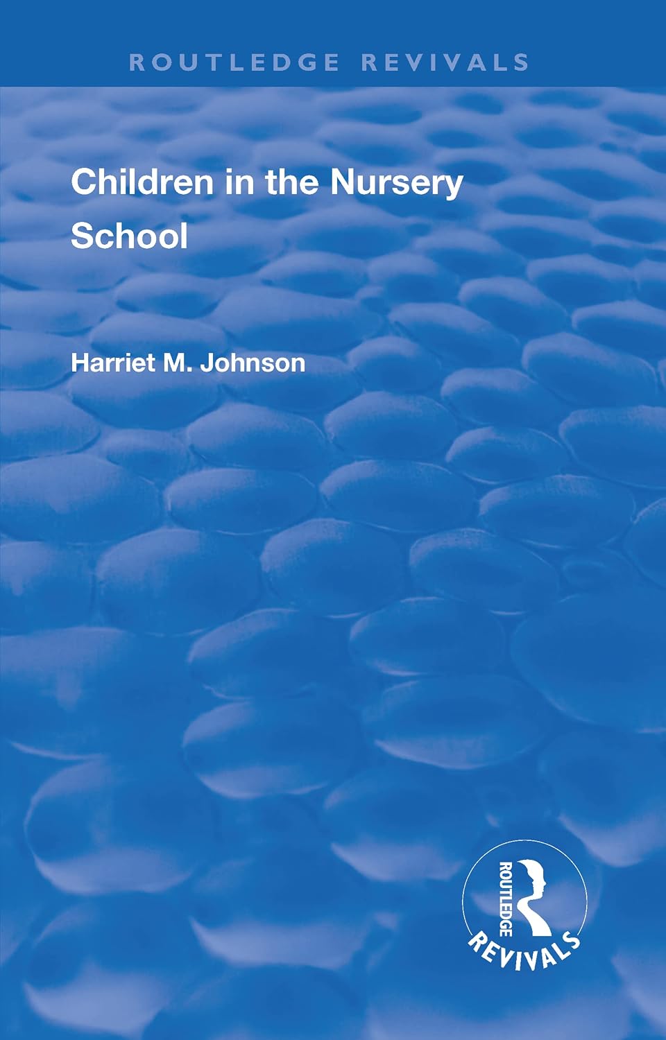 Revival: Children in the Nursery School (1928) (Routledge Revivals)      1st Edition