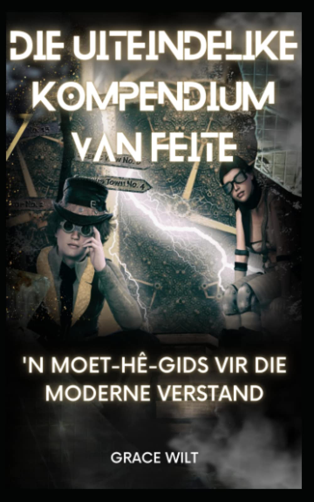 Die Uiteindelike Kompendium van Feite: 'n Moet-hê-gids vir die Moderne Verstand (Afrikaans Edition)