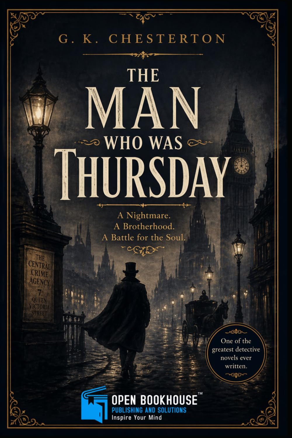 The Man Who Was Thursday: A Nightmare: A Philosophical Mystery of Anarchy, Order, and Hidden Power (Illustrated and Annotated Edition)