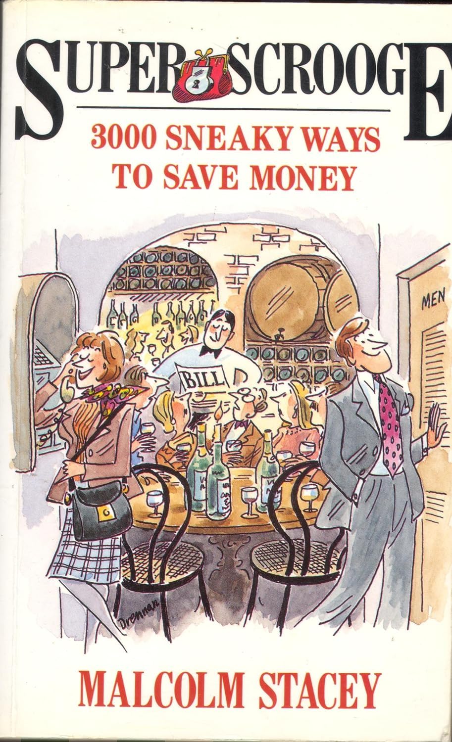 Superscrooge: 3000 Sneaky Ways to Save Money No. 1