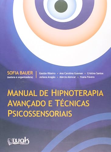 Manual de Hipnoterapia Avançado e Técnicas Psicossenssoriais