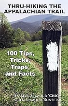 Thru-Hiking the Appalachian Trail: 100 Tips, Tricks, Traps, and Facts