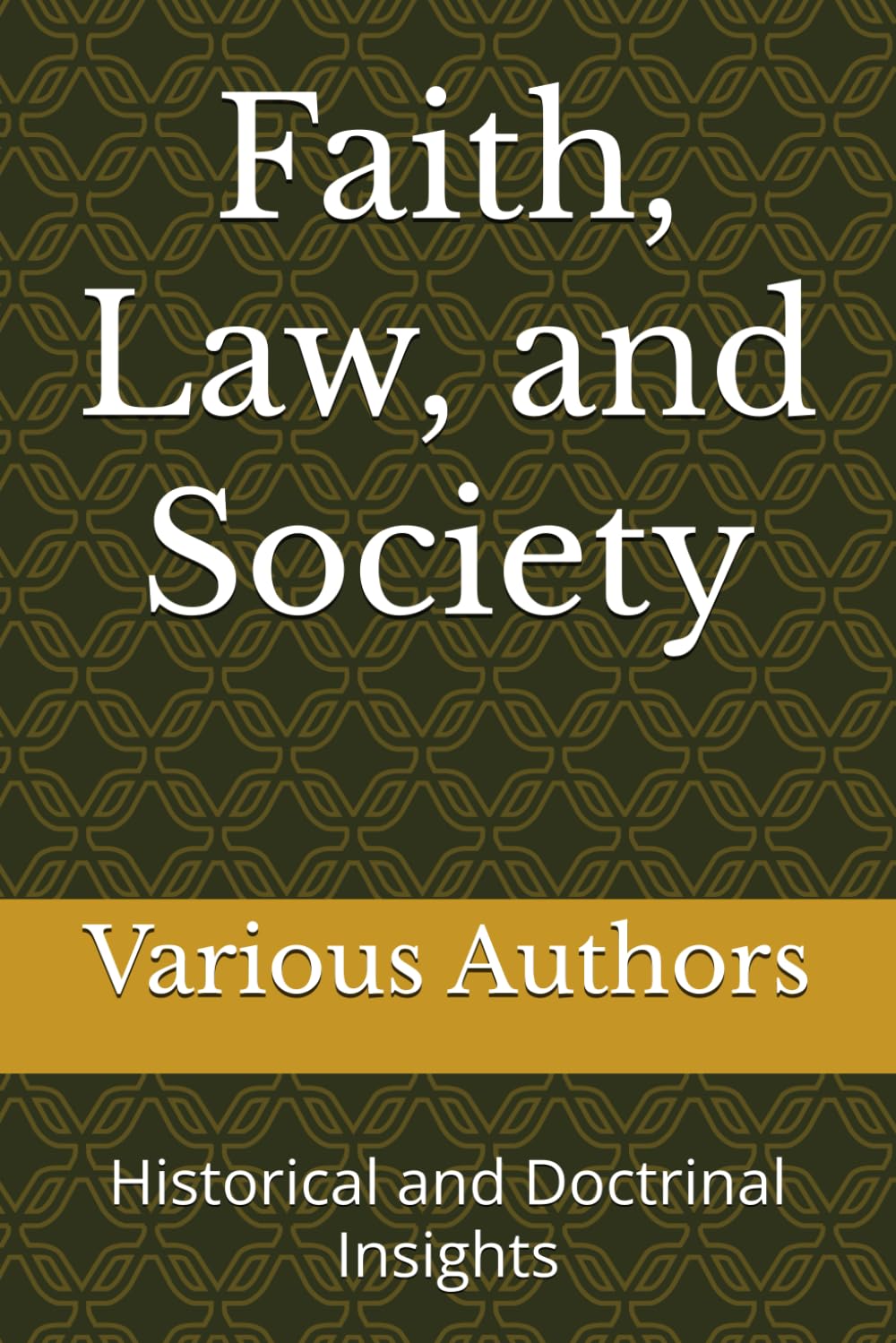 Faith, Law, and Society: Historical and Doctrinal Insights