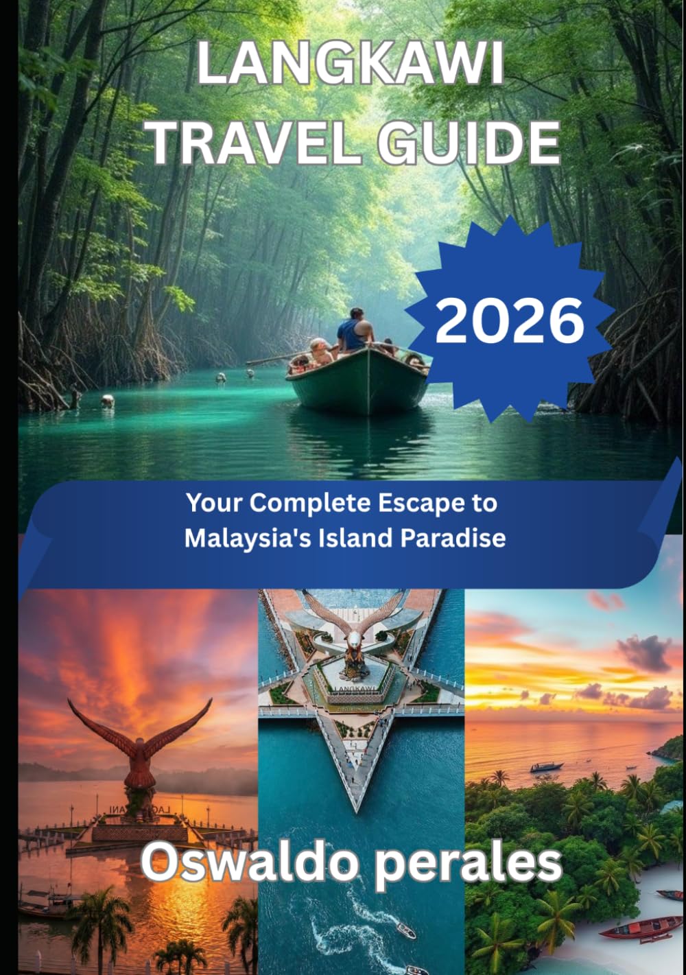 LANGKAWI TRAVEL GUIDE 2026: Your Complete Escape to Malaysia's Island Paradise