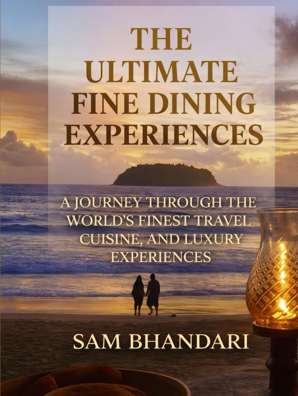 The Ultimate Fine Dining Experiences: A journey through the world’s finest travel, cuisine, and luxury experiences