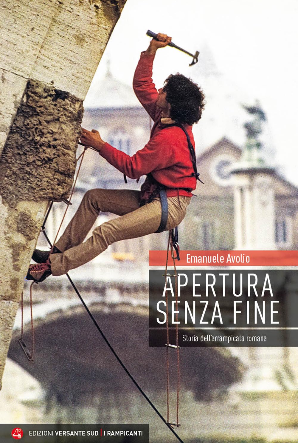 Apertura Senza Fine. Storia Dell'arrampicata Romana - 4