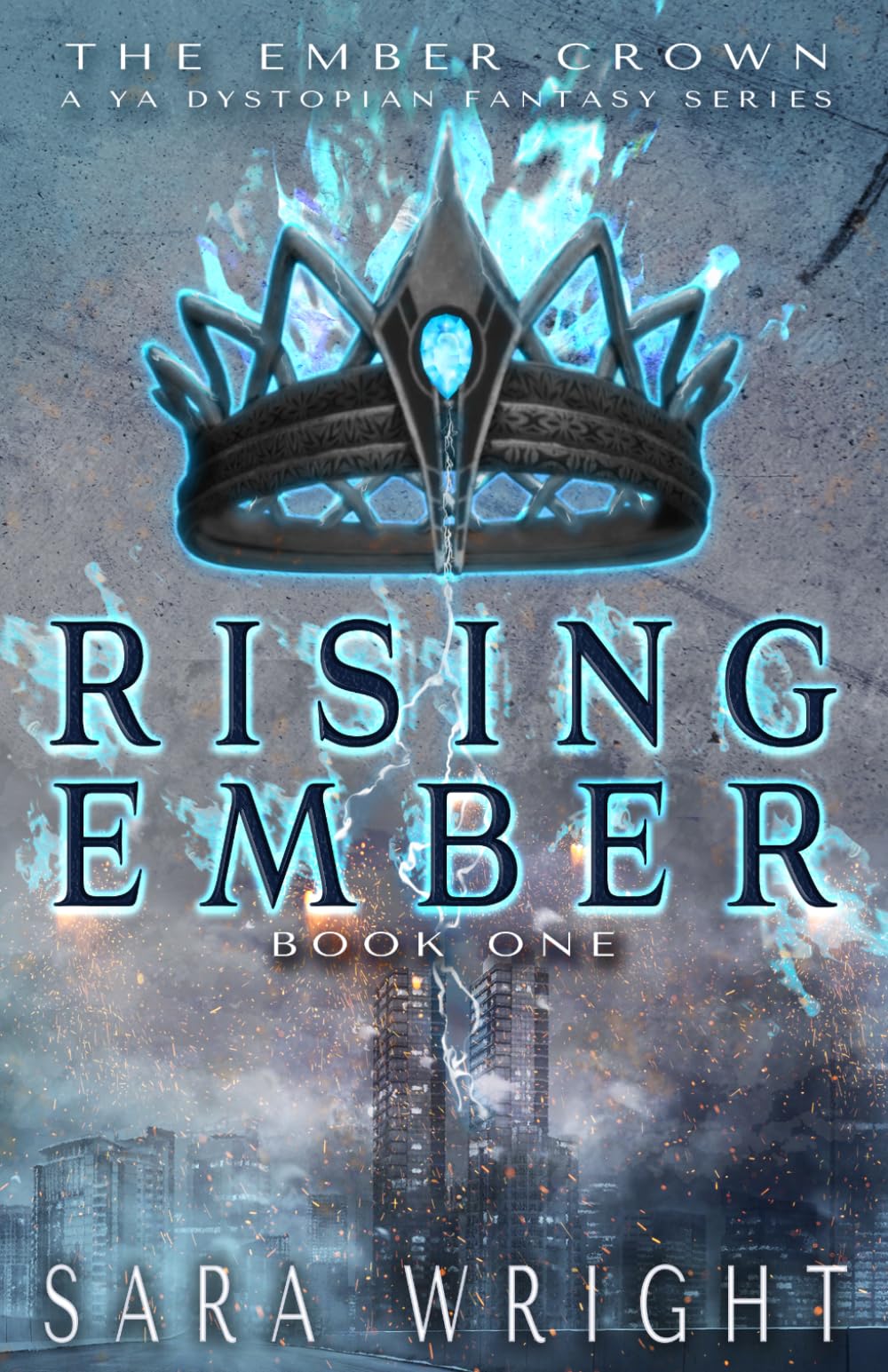Rising Ember: 1 (The Ember Crown, a YA Dystopian Fantasy Series)