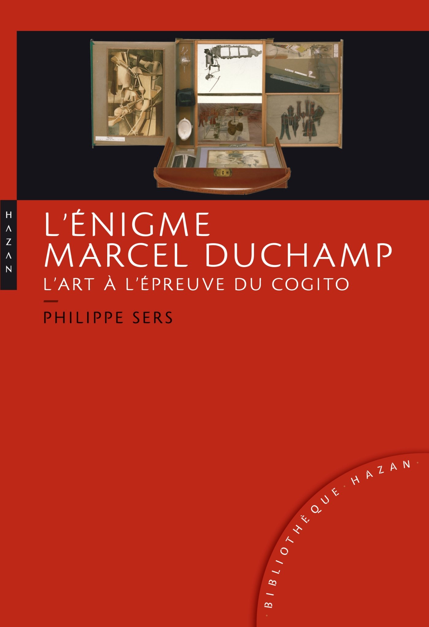 L'Énigme Marcel Duchamp. L'art à l'épreuve du Cogito
