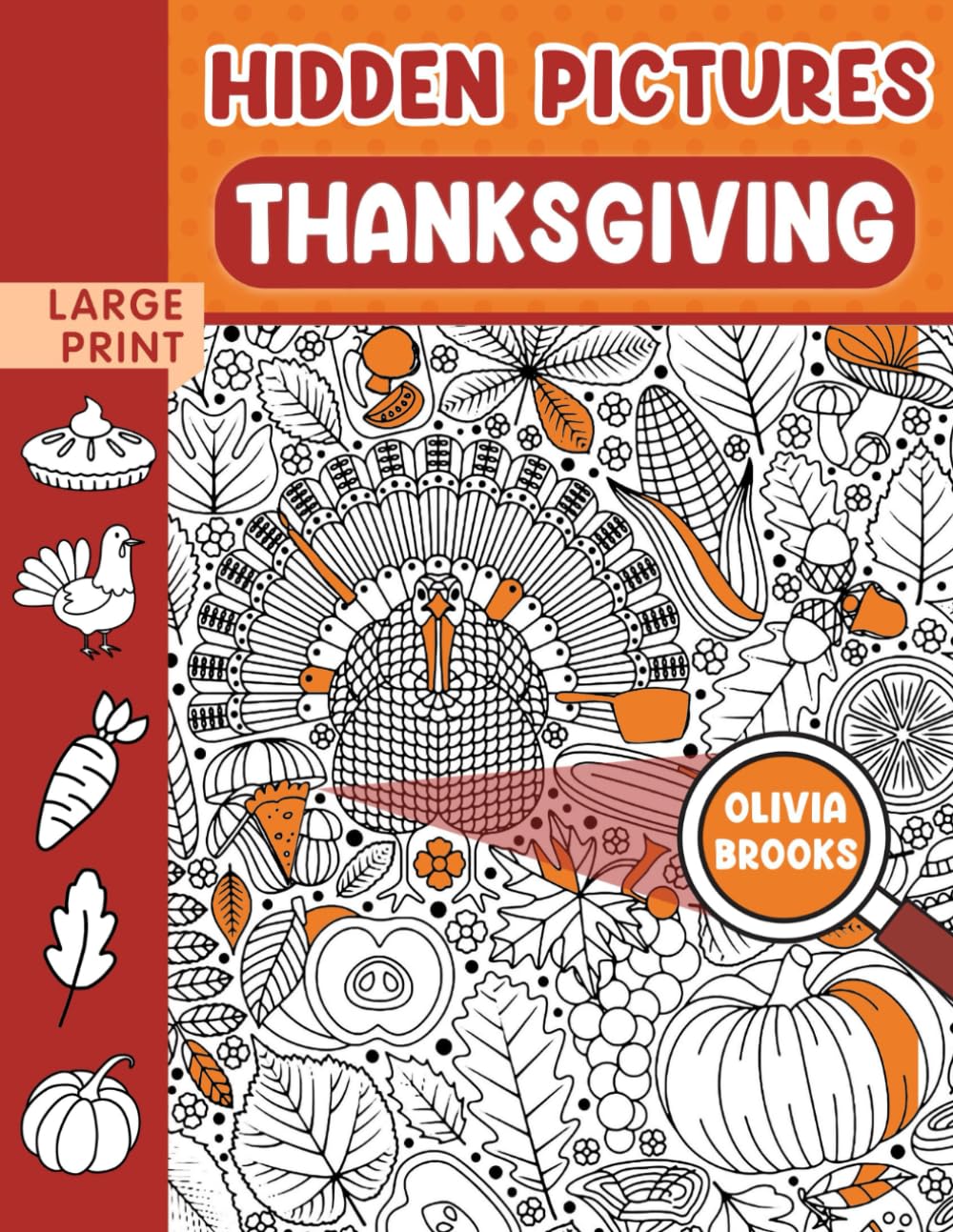 Thanksgiving Hidden Pictures: Seek and Find Hidden Objects Challenge with Cozy Harvest Scenes with Fun Thanksgiving Puzzles for Kids and Adults