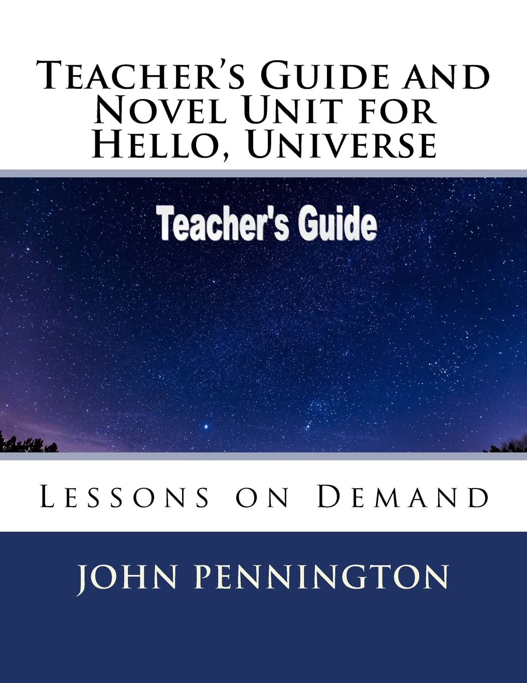 Teacher's Guide and Novel Unit for Hello, Universe: Lessons on Demand