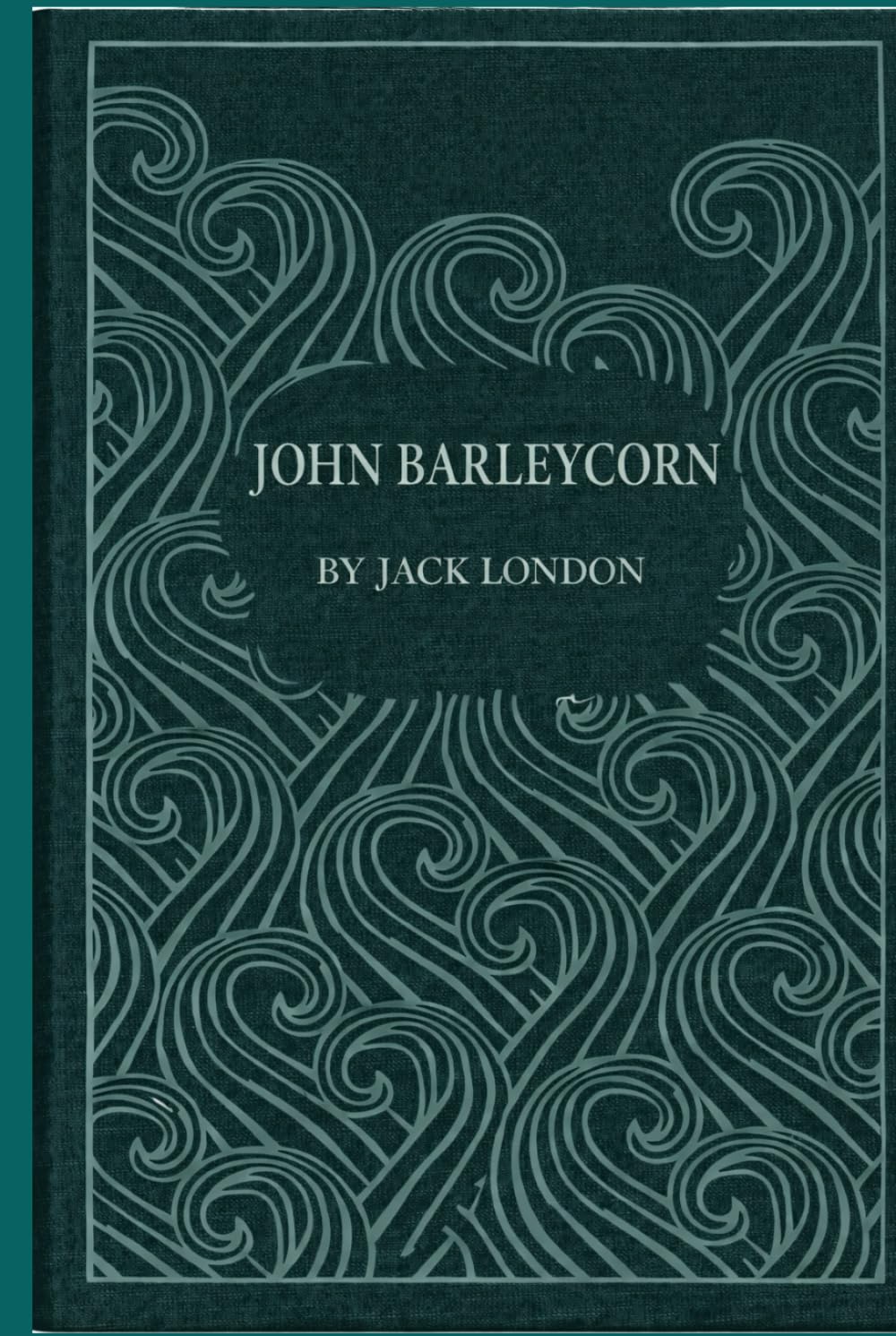 JOHN BARLEYCORN: illustrated