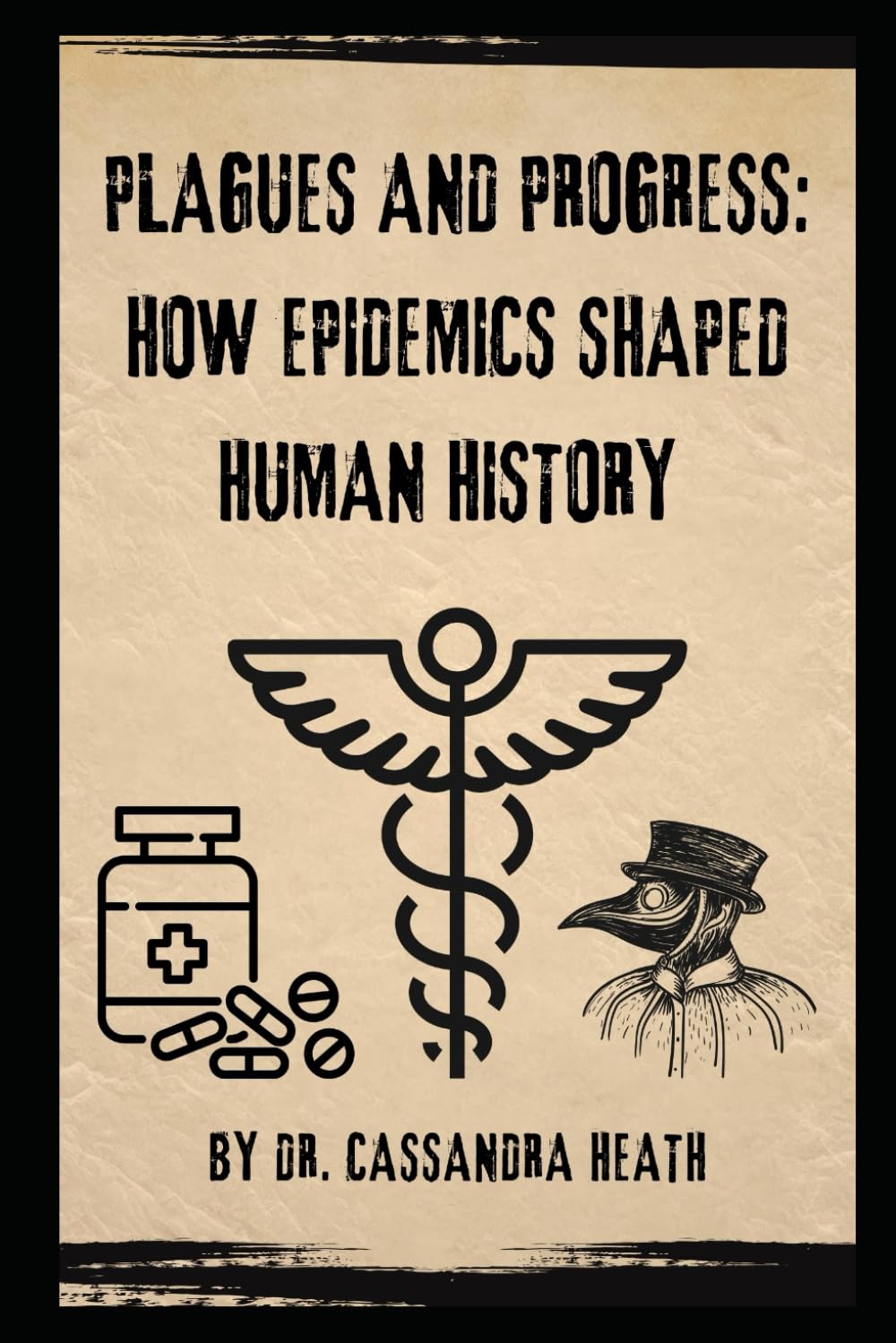 Plagues and Progress: How Epidemics Shaped Human History.