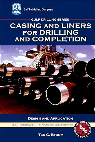 Casing and Liners for Drilling and Completion (Gulf Drilling Guides)