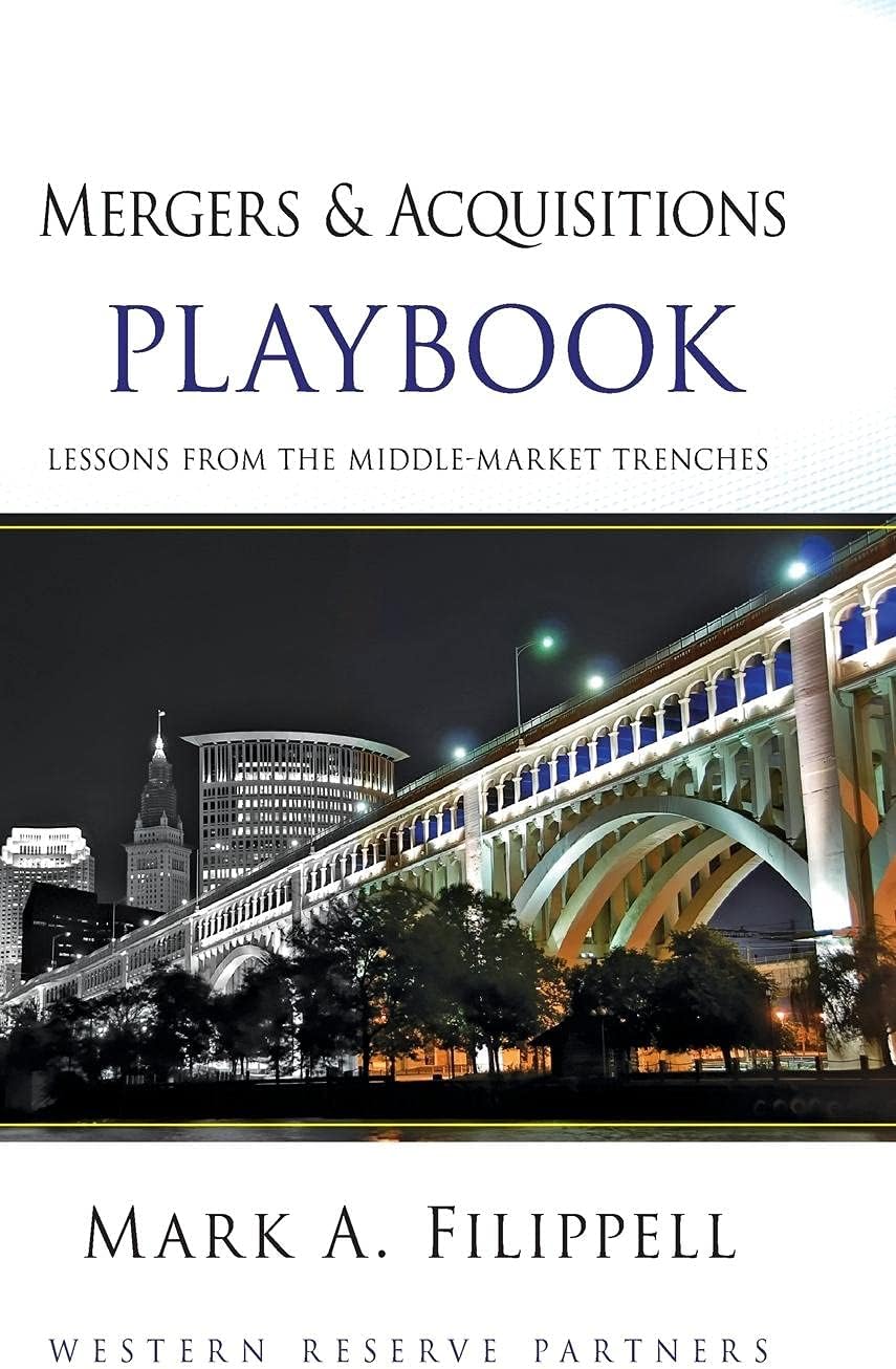 Mergers and Acquisitions Playbook: Lessons from the Middle-Market Trenches (Wiley Professional Advisory Services)