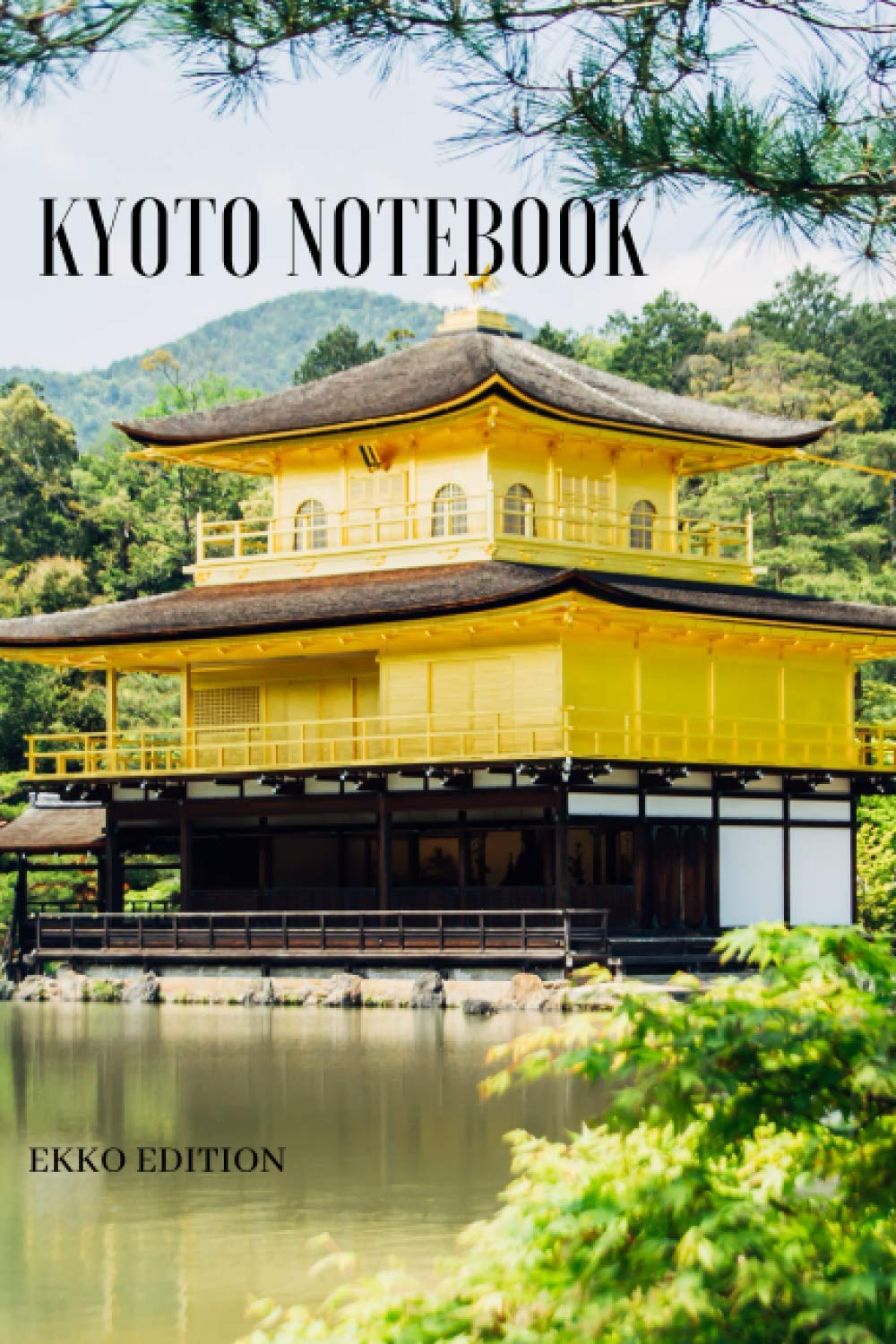 Kyoto Notebook: A Ligned Notebook for Passionnate about Japan & Kyoto I Why not?