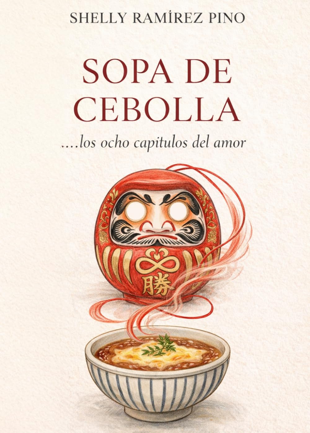 Sopa de cebolla: ...los ocho capítulos del amor