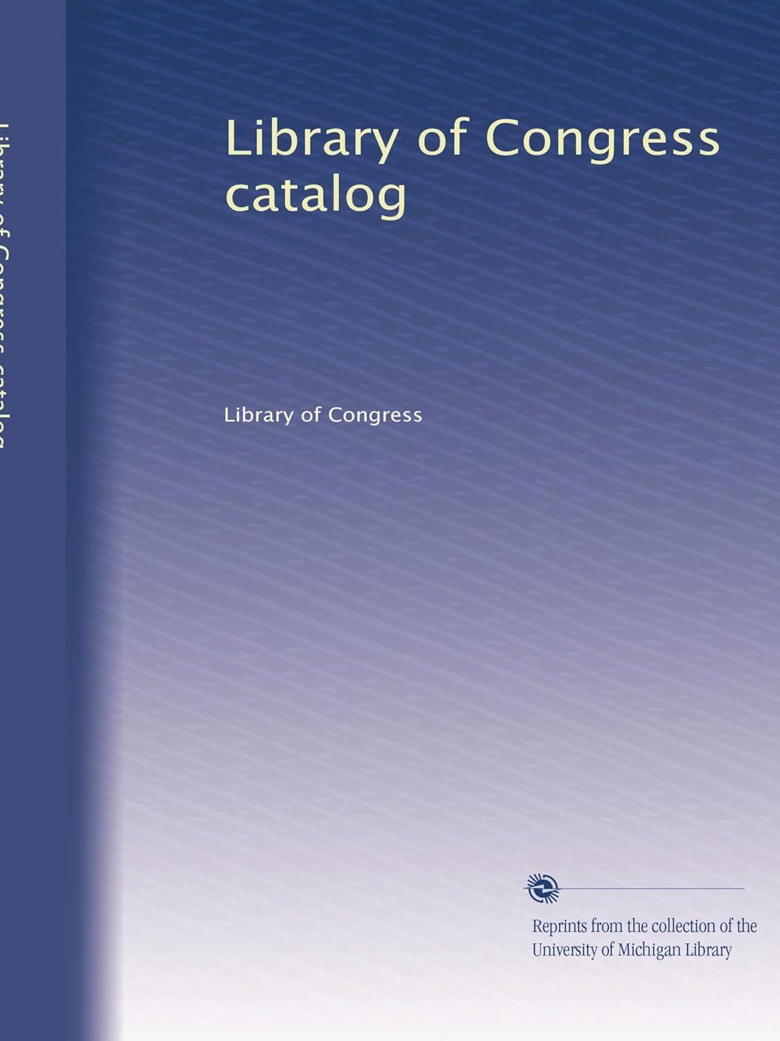Library of Congress catalog Library of Congress, . Books