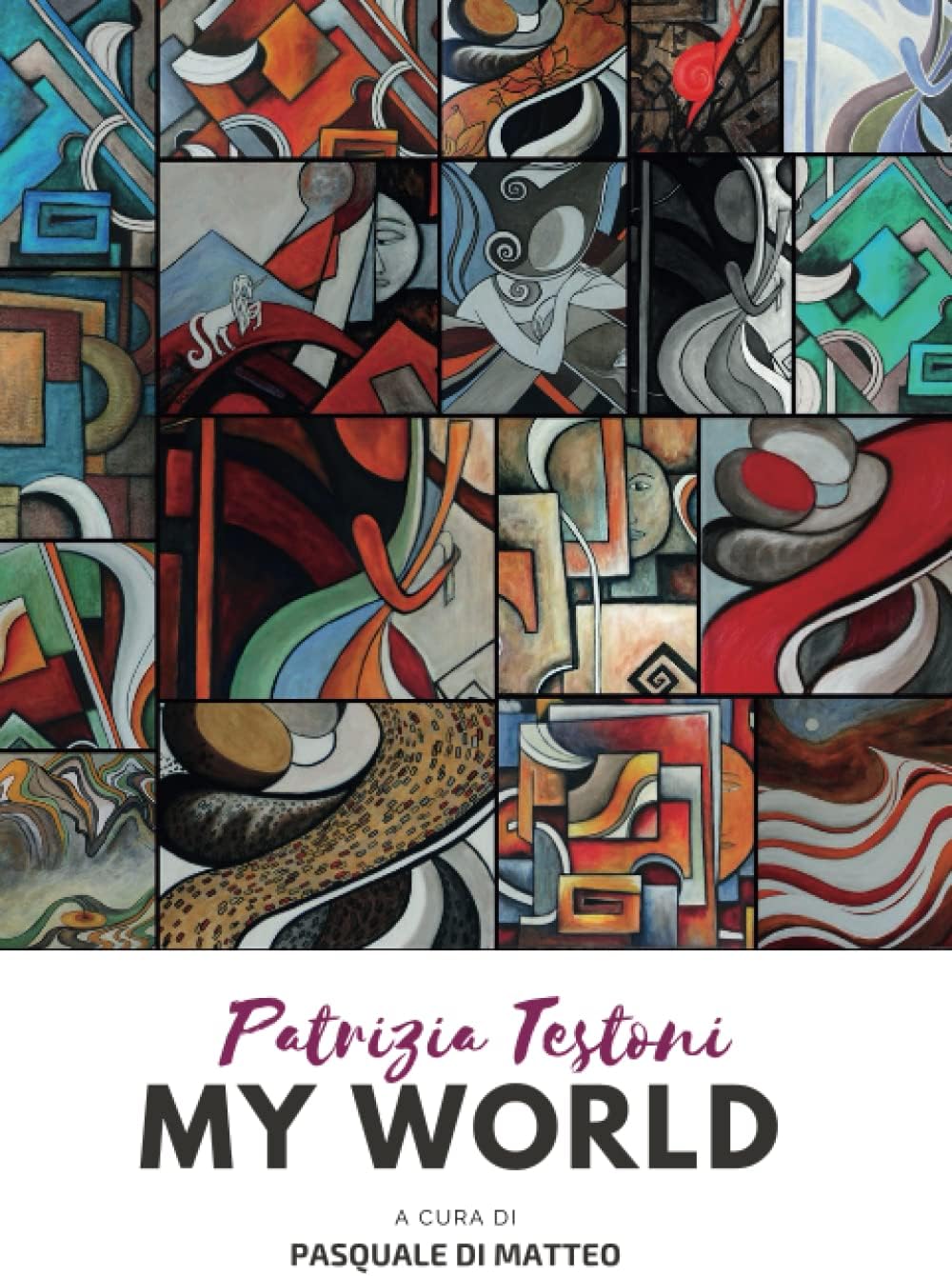 Patrizia Testoni, my world (Italian Edition)