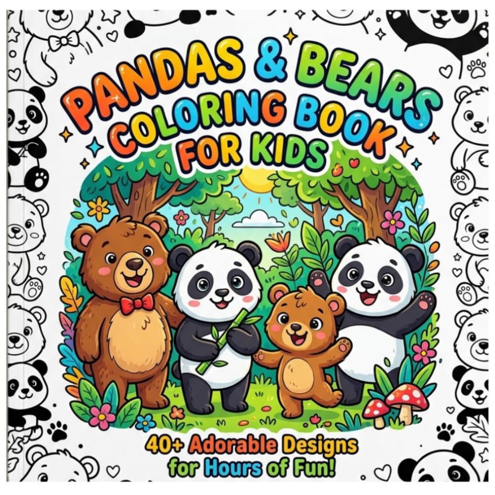 Pandas And Bears Coloring Book for Kids: Friendly Giants of the Forest A Panda and Bear Coloring Book