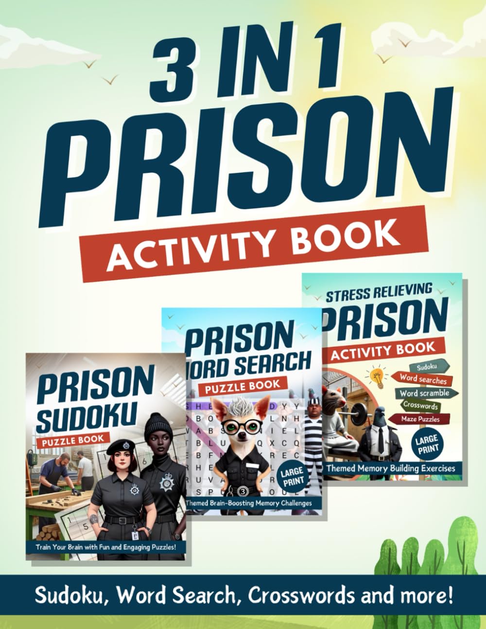 Prison Activity Book for Inmates: 3-in-1 Jail Puzzle Book with Word Searches, Sudoku, Crosswords, Mazes & More: Prison-Approved Book of Mental Focus ... Doing Time (Behind Bars Puzzle Collection)