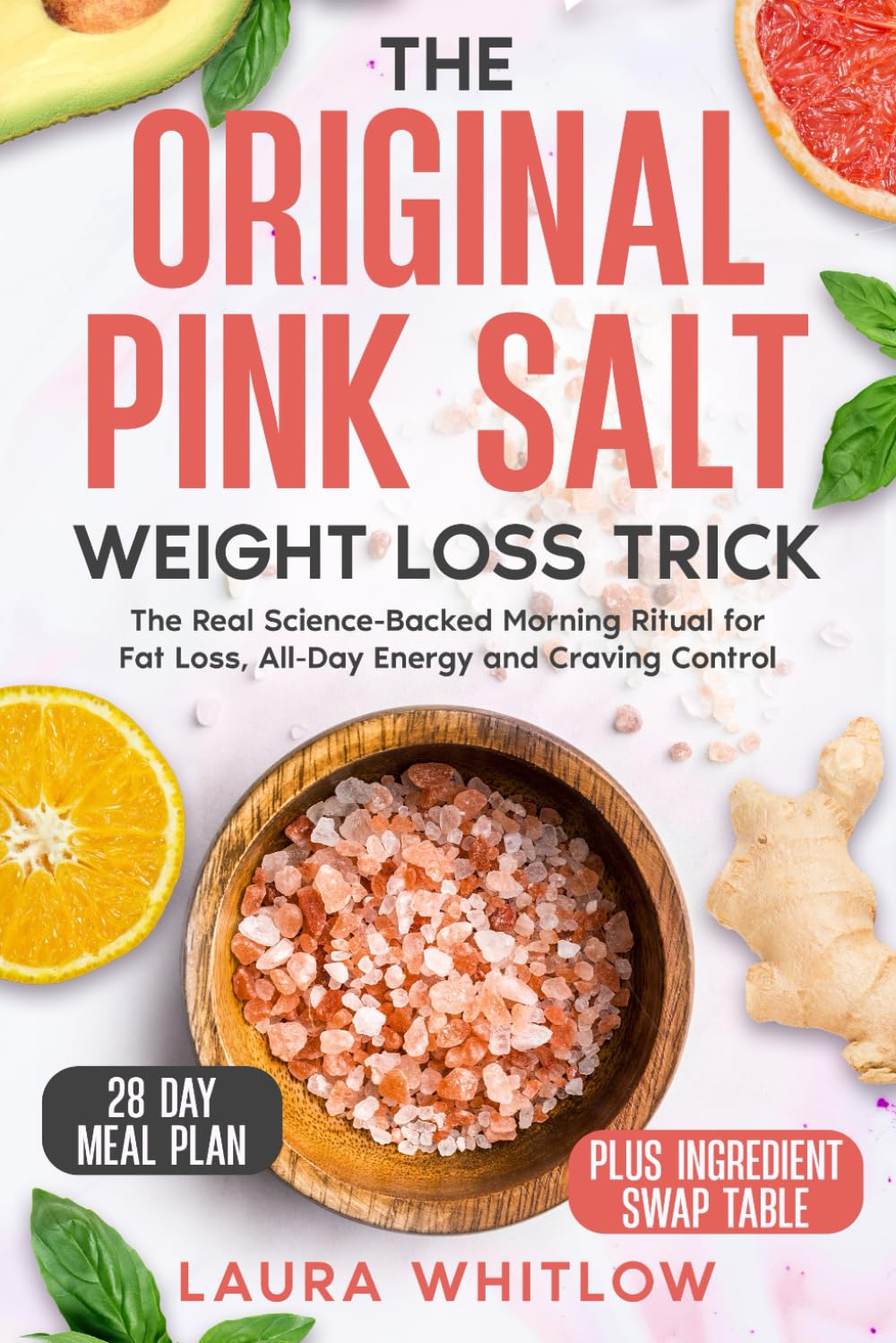 The Original Pink Salt Weight Loss Trick: The Real Science-Backed Morning Ritual for Fat Loss, All-Day Energy, and Craving Control