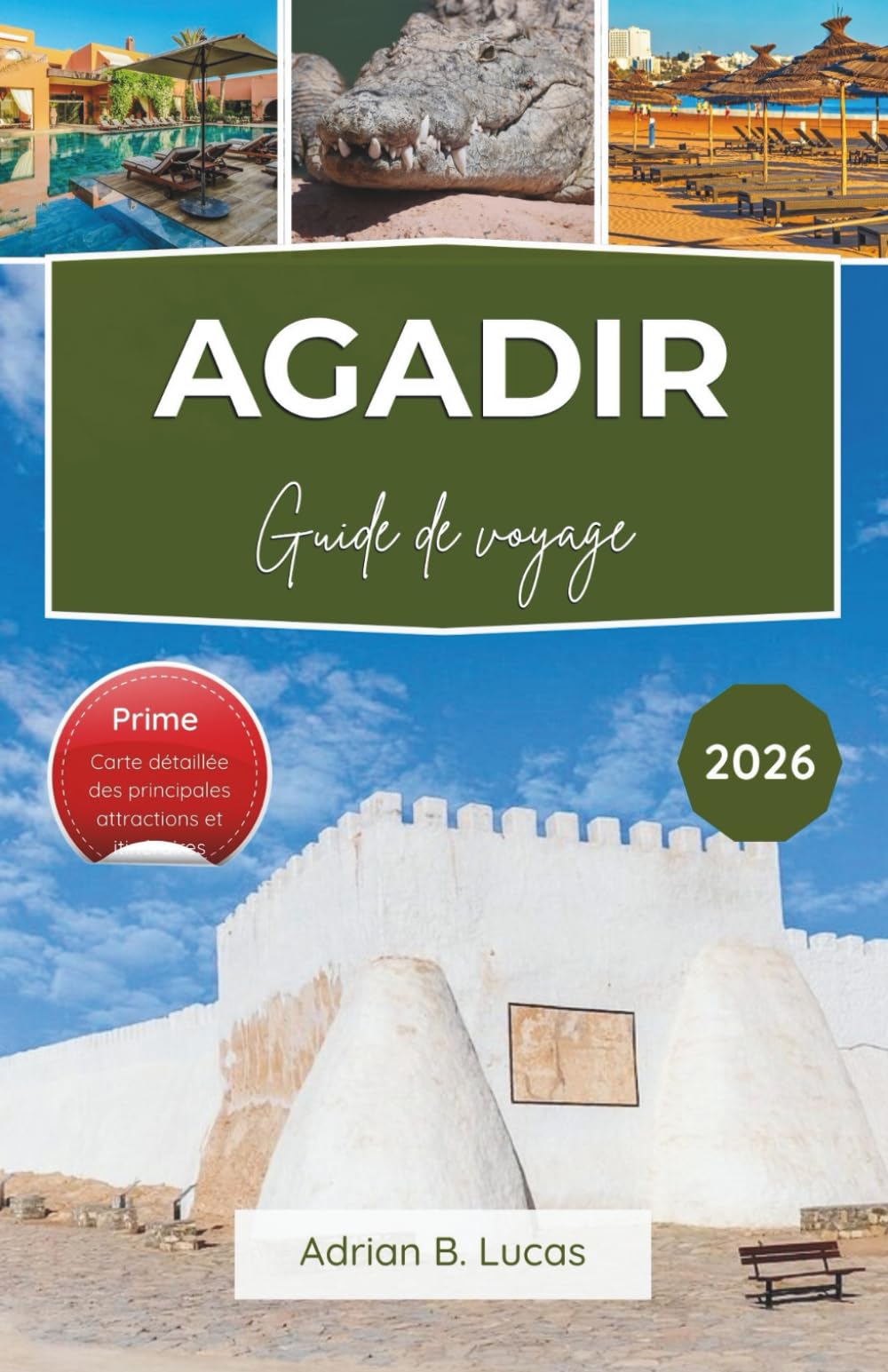 Guide de voyage d'Agadir 2026: Détendez-vous en bord de mer, découvrez les principales attractions et savourez une authentique cuisine marocaine grâce à nos conseils pratiques.