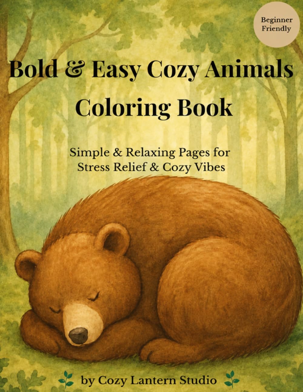Bold & Easy Cozy Animals Coloring Book: Simple & Relaxing Pages for Stress Relief & Cozy Vibes
