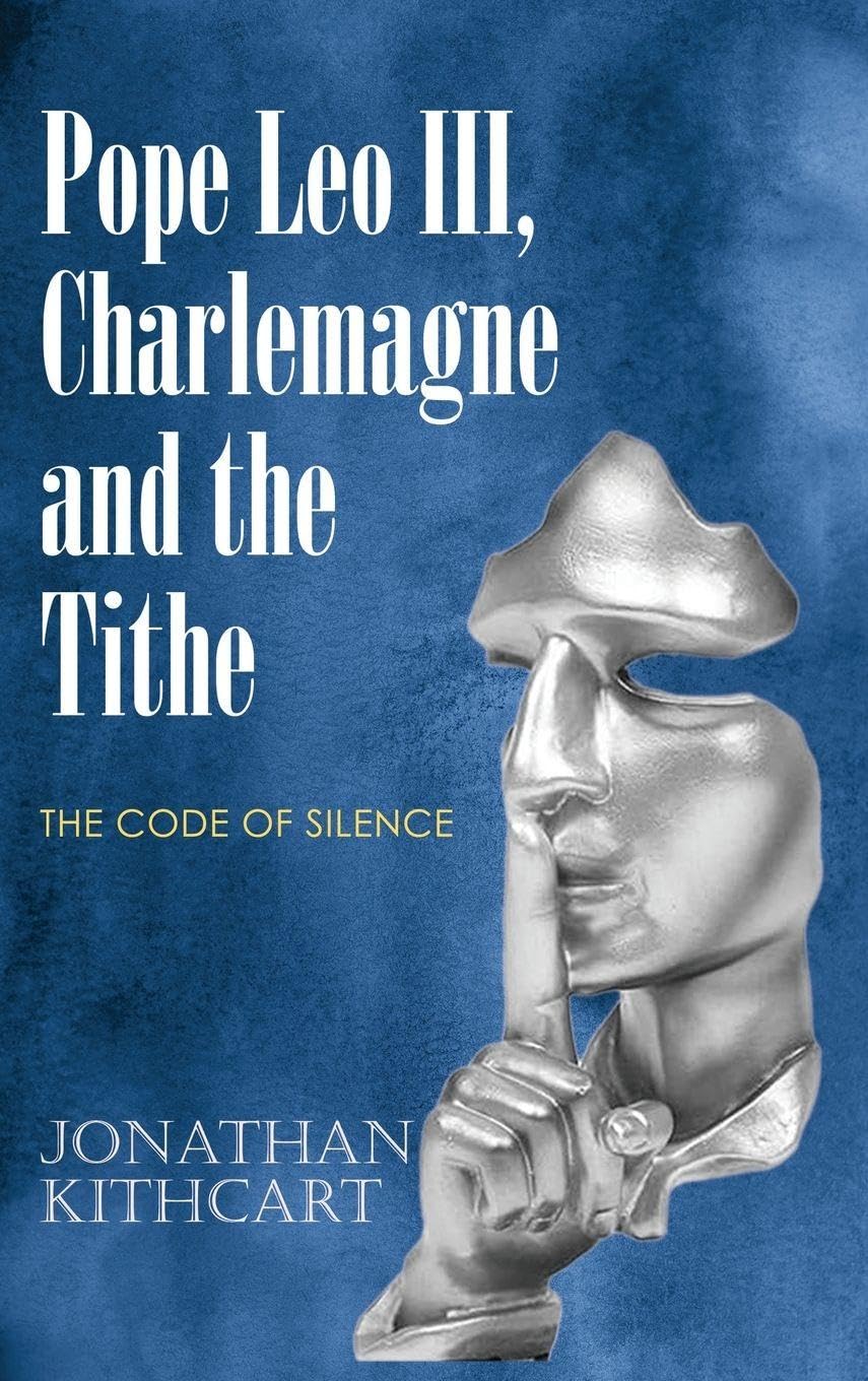 Pope Leo III, Charlemagne and the Tithe: The Code of Silence