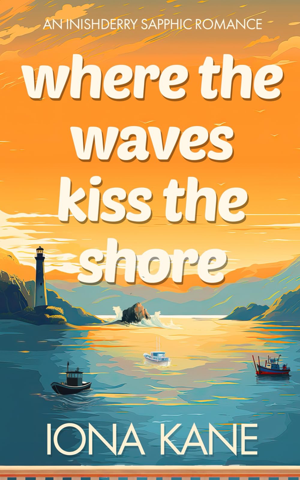 Where the Waves Kiss the Shore: An Inishderry sapphic romance (Inishderry Island Romances)