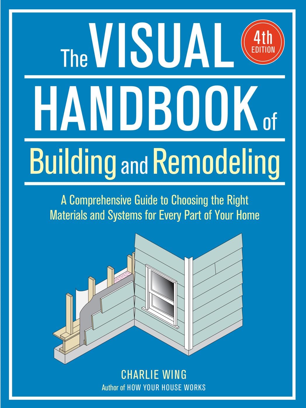 Visual Handbook of Building and Remodeling, The
