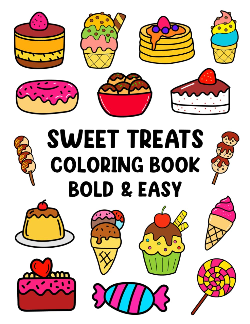 Bold and Easy Sweet Treats Coloring Book: 40+ Simple and Cute Designs ...