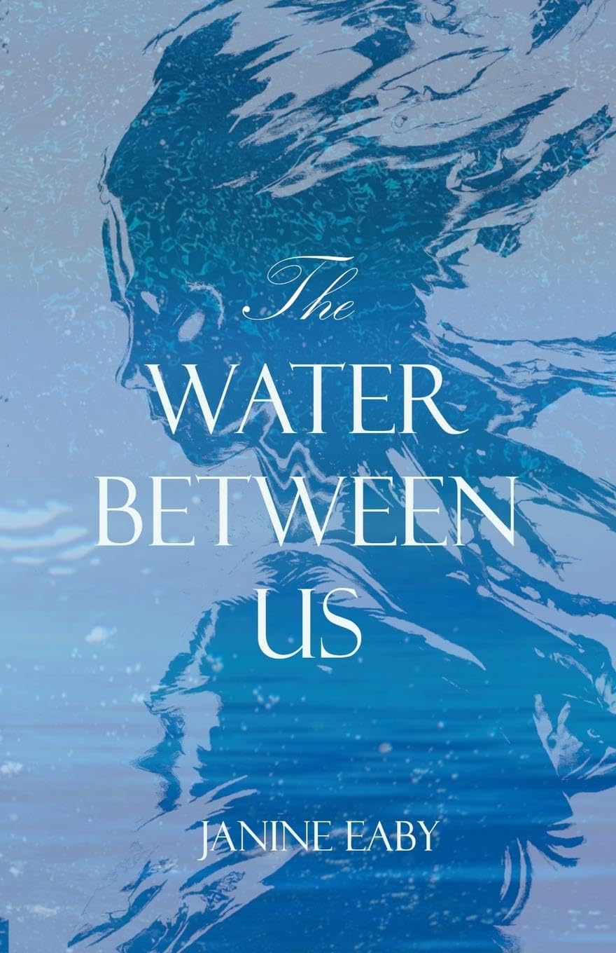 The Water Between Us: 2 (Beyond the Water's Edge)