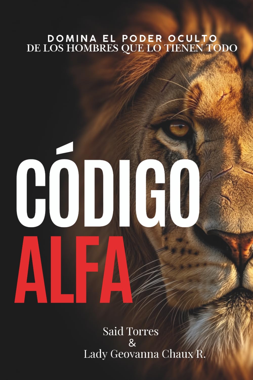 Descubre tu código Alfa: Domina el poder oculto de los hombres que lo tienen TODO