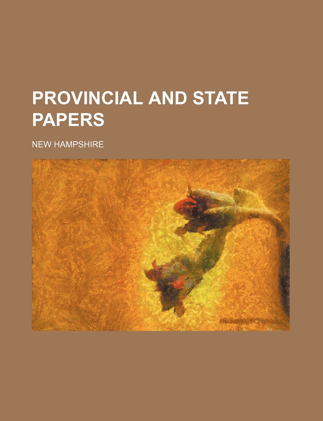 Provincial and State Papers (Volume 33)