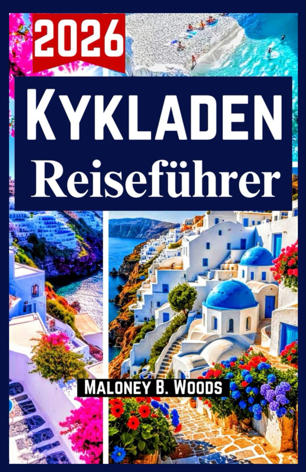 Kykladen Reiseführer 2026: Entdecken Sie die Highlights, Inselhopping Geheimtipps, Budget & Abenteuer