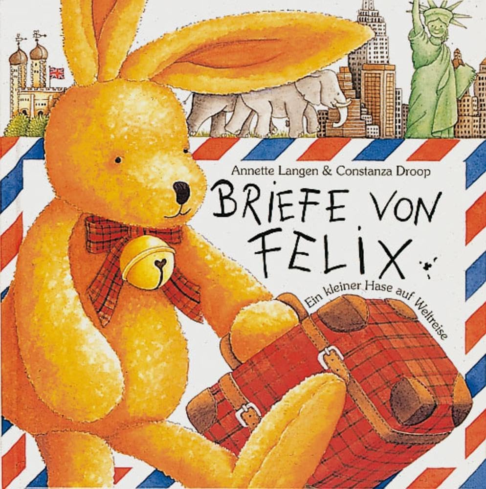 Briefe von Felix: Ein kleiner Hase auf Weltreise – Briefsammlung