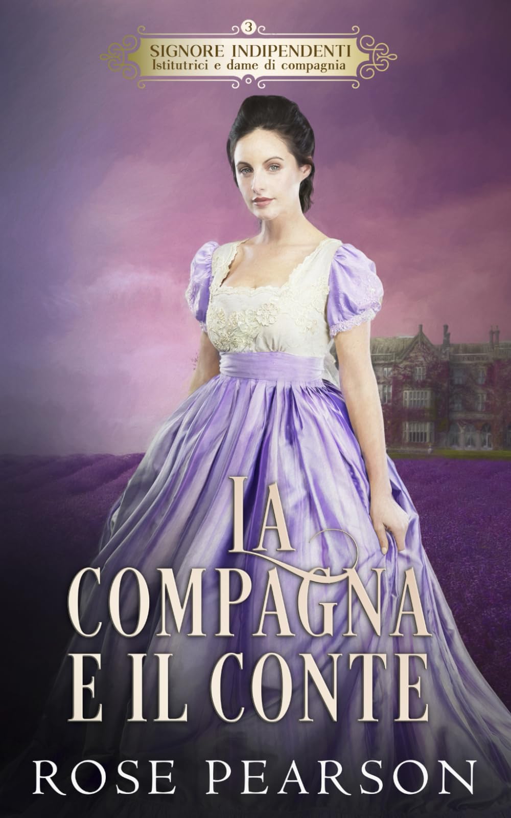 La compagna e il conte: Un romanzo rosa storico (Signore indipendenti: Istitutrici e dame di compagnia)