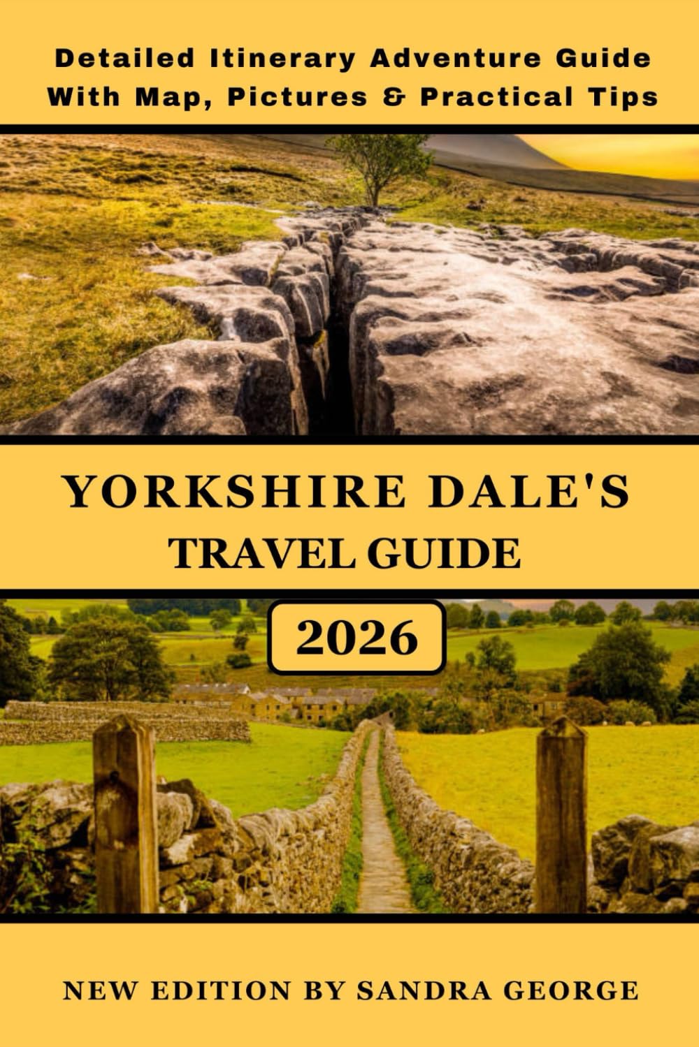 YORKSHIRE DALE'S TRAVEL GUIDE (FULL COLOR): A Complete and In-Depth Guide to the Yorkshire Dales’ Landscapes, Villages, Walks, Waterfalls, Local ... (The World Explorer Travel Guide Series)