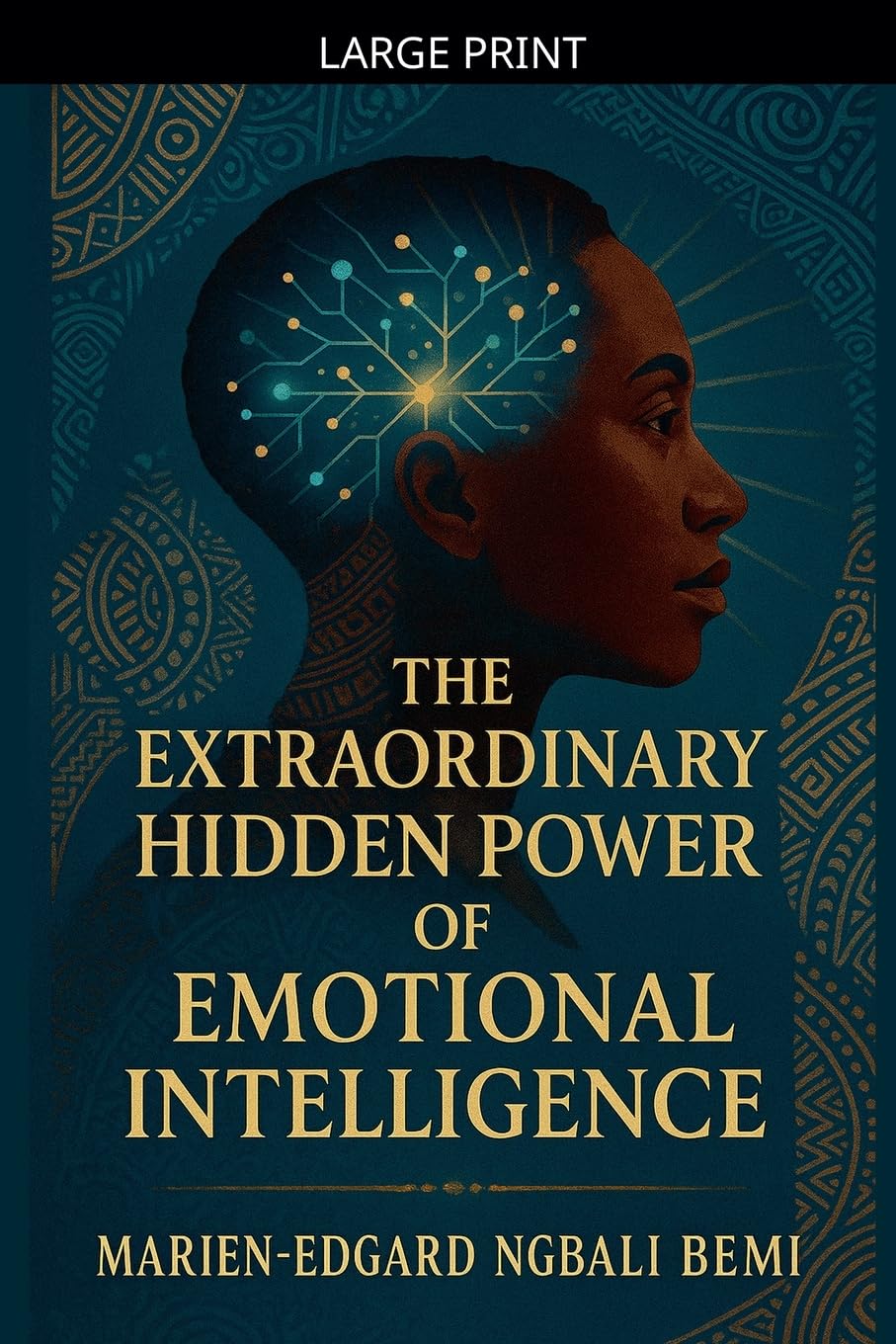 The Extraordinary Hidden Power of Emotional Intelligence