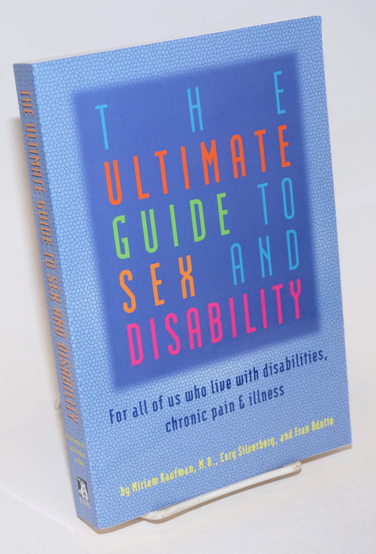 Buy The Ultimate Guide to Sex and Disability: For All of Us Who Live With Disabilities, Chronic Pain, and Illness (The Ultimate Guide Series) — BookShops.in