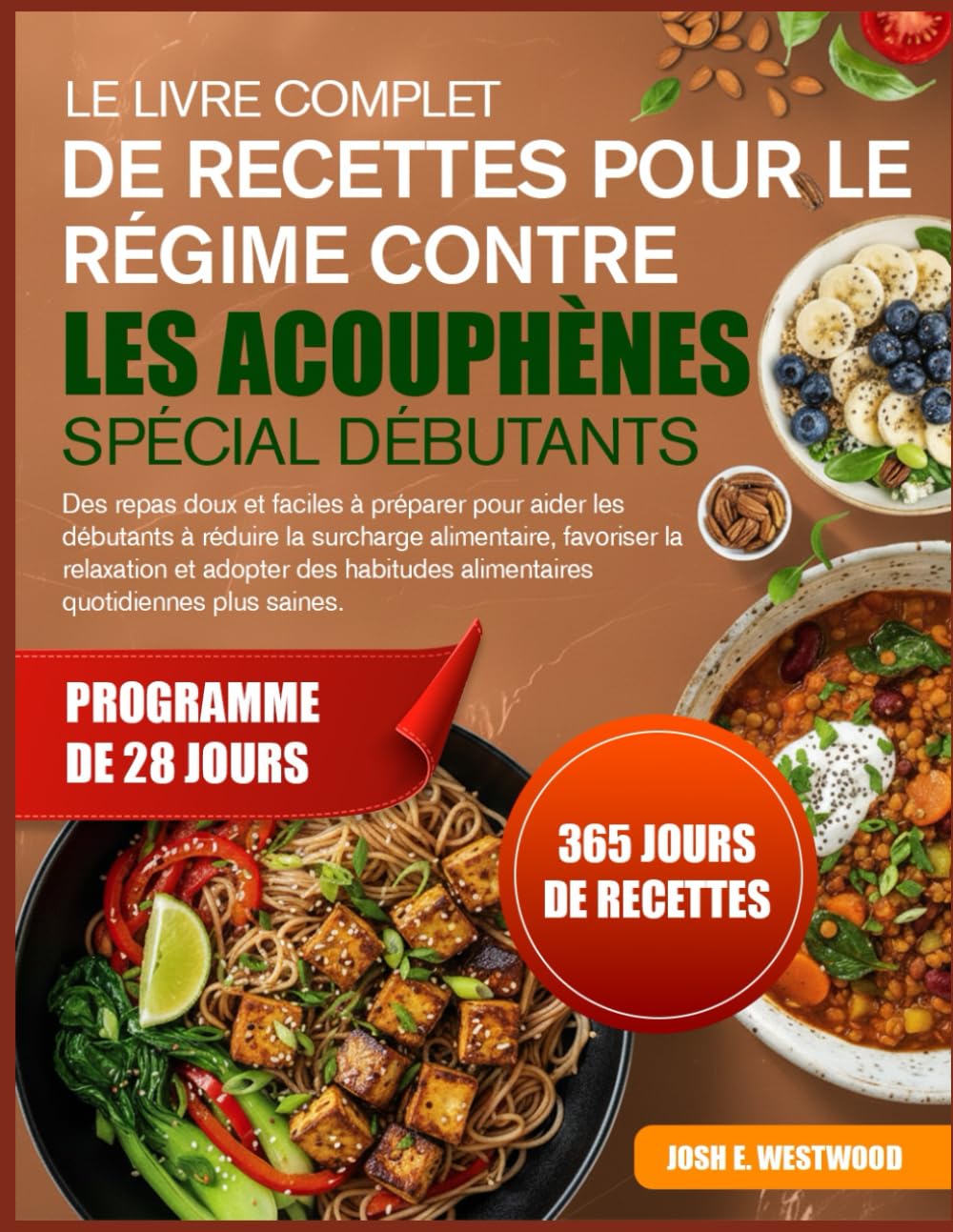 LE LIVRE COMPLET DE RECETTES POUR LE RÉGIME CONTRE LES ACOUPHÈNES – SPÉCIAL DÉBUTANTS: Des repas doux et faciles à préparer pour aider les débutants à ... et adopter des habitudes alimentaires